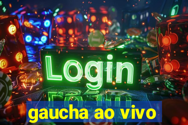 gaucha ao vivo